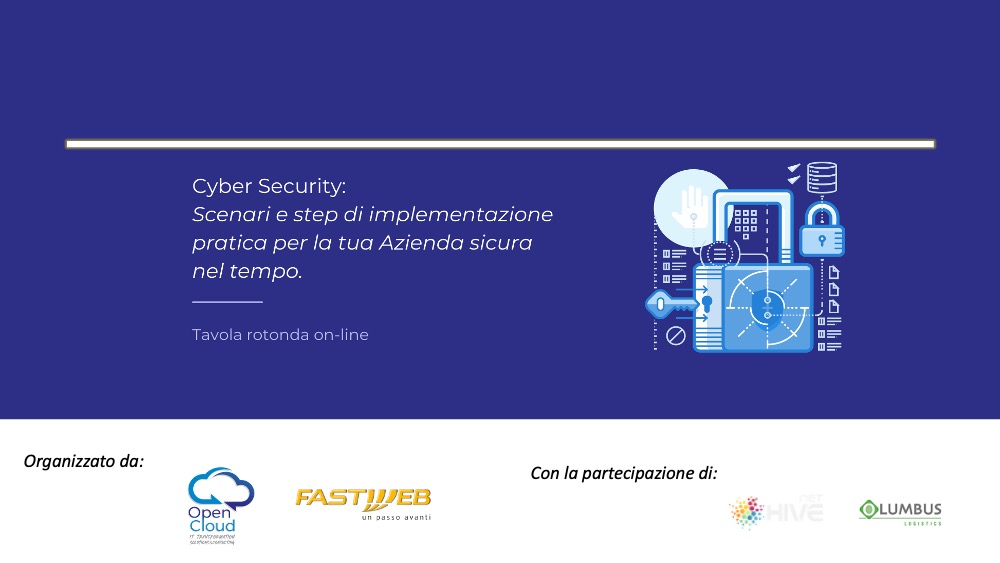 [webinar] Cyber Security: Scenari di implementazione pratica per la tua Azienda sicura nel tempo.